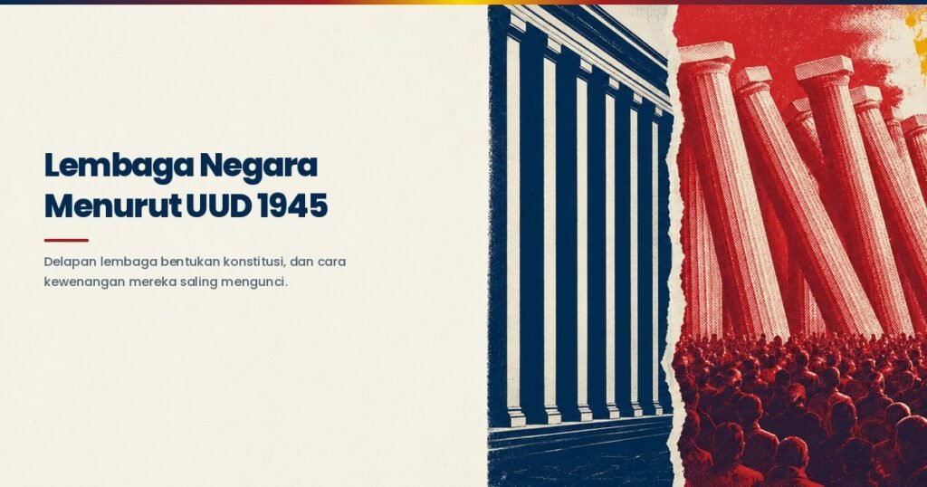 Bagan lembaga negara menurut UUD 1945 beserta hubungan kewenangan antarlembaga